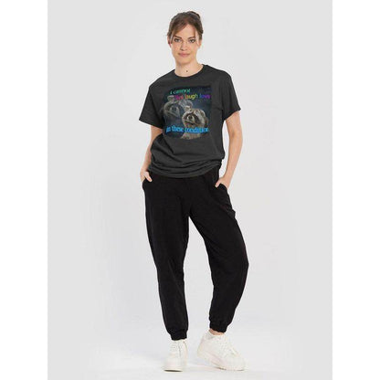 I Cannot Live Laugh Love in These Conditions - Raccoon T-Shirt - My Chroma Cart
